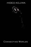 Hideo Kojima - Connecting Worlds Poster 1