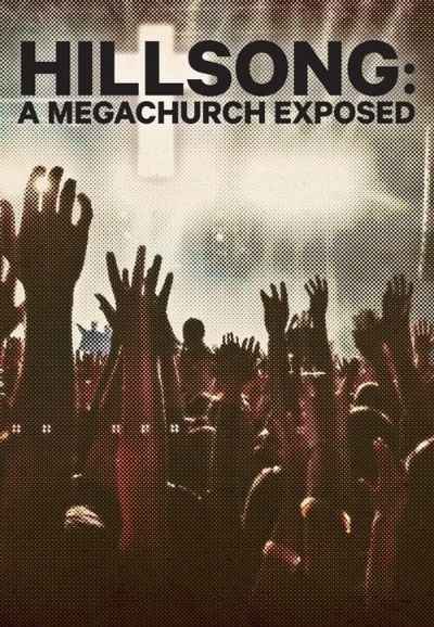 Hillsong: A Megachurch Exposed