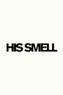 His Smell Poster 1