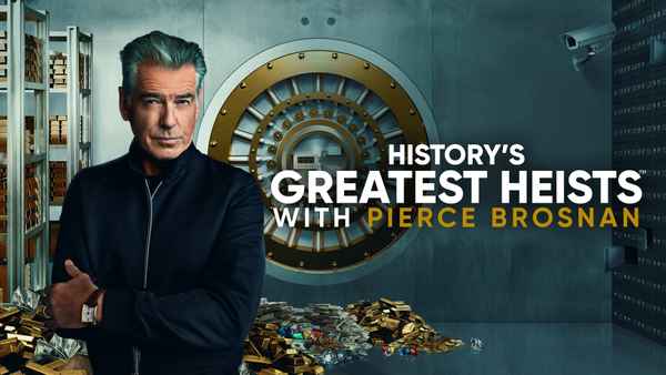 History's Greatest Heists with Pierce Brosnan Poster 3
