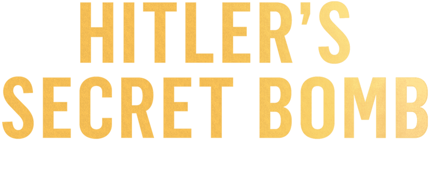 Hitler's Secret Bomb