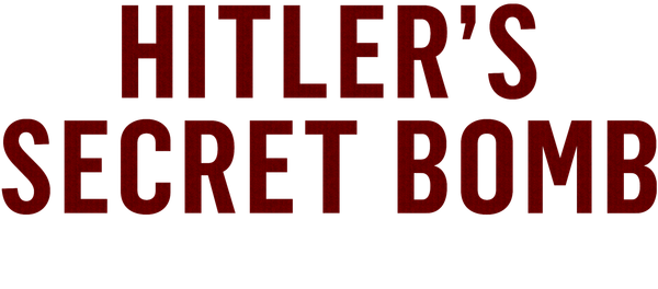 Hitler's Secret Bomb Poster 1