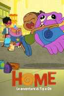 Home: Adventures with Tip & Oh Poster 7