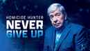 Homicide Hunter: Never Give Up Poster 3