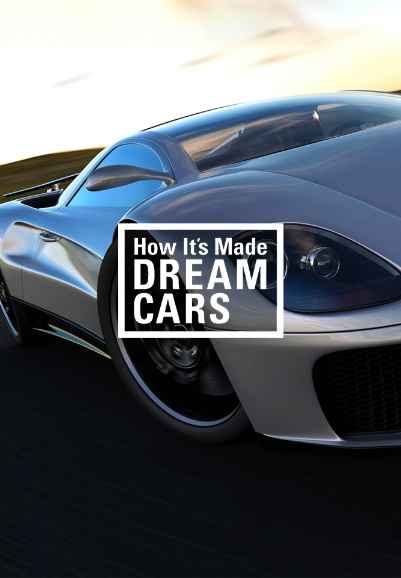 How It's Made: Dream Cars