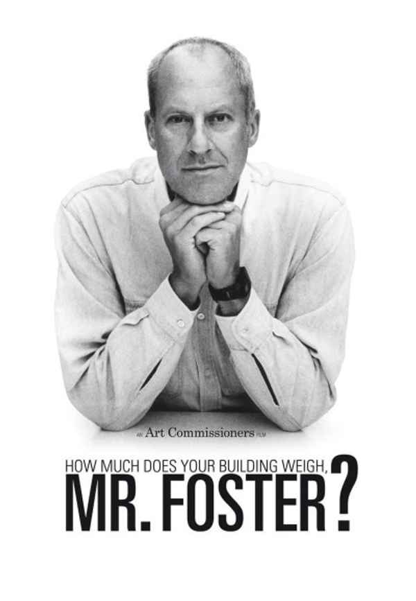 How Much Does Your Building Weigh, Mr Foster? Poster 3