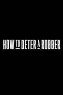 How to Deter a Robber Poster 7