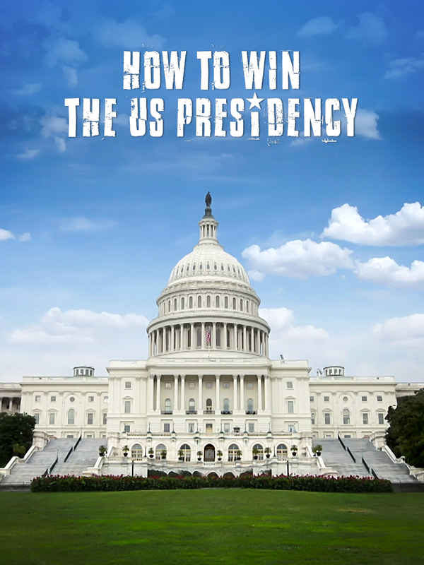 How to Win The Us Presidency Poster 1
