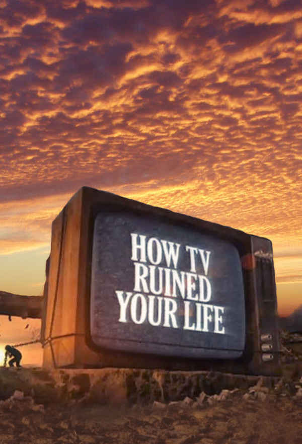 How TV Ruined Your Life Poster 1