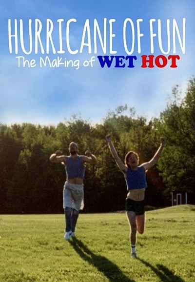 Hurricane of Fun: The Making of Wet Hot