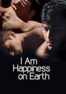I Am Happiness on Earth Poster 7