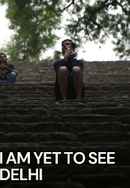 I Am Yet to See Delhi Poster 3