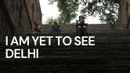 I Am Yet to See Delhi Poster 2