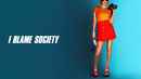 I Blame Society Poster 2