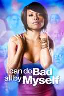 I Can Do Bad All By Myself Poster 1