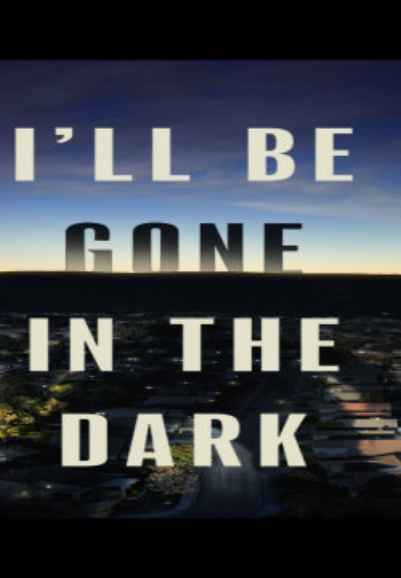 I'll Be Gone In The Dark