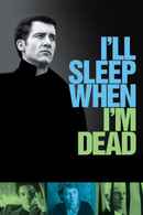 I'll Sleep When I'm Dead Poster 4