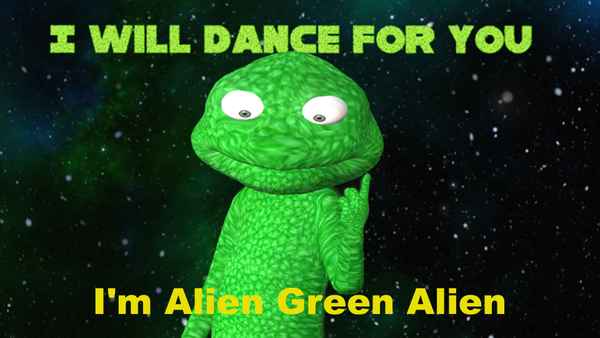 I'm Alien Green Alien: I will dance for you Poster 1