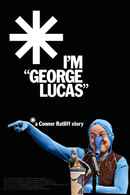 I'm 'George Lucas': A Connor Ratliff Story Poster 3