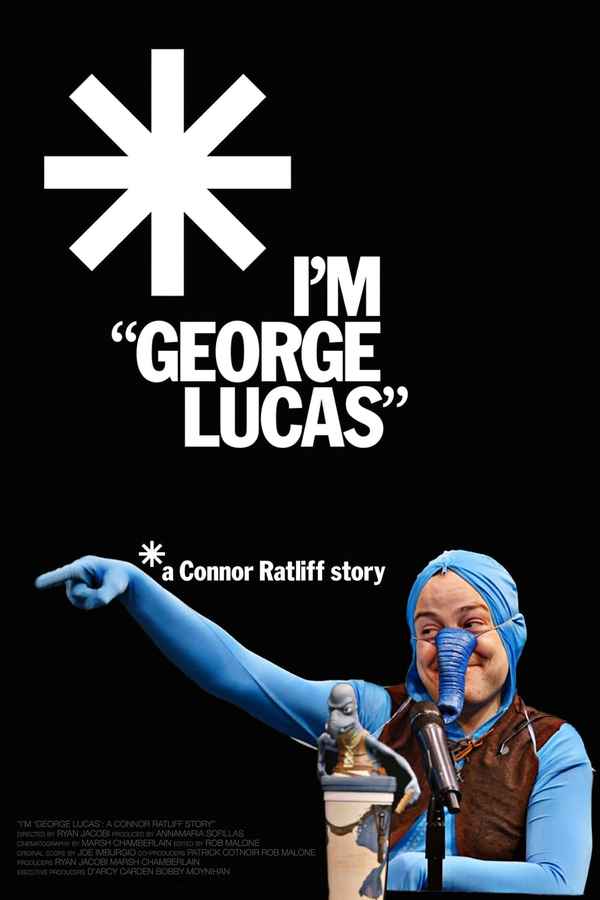 I'm 'George Lucas': A Connor Ratliff Story Poster 3