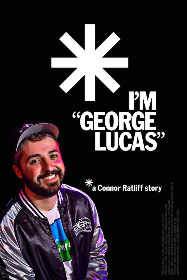 I'm 'George Lucas': A Connor Ratliff Story Poster 4