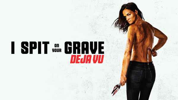 I Spit on Your Grave: Déjà Vu Poster 2