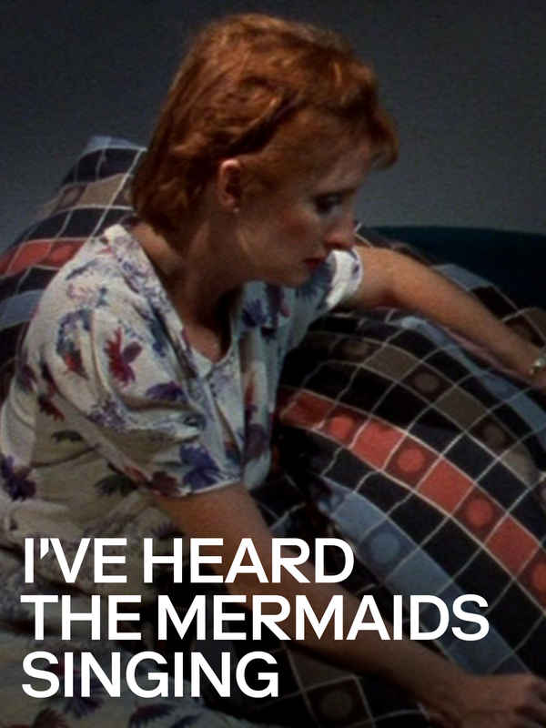 I’ve Heard the Mermaids Singing Poster 1