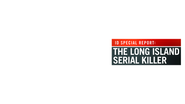 ID Special Report: The Long Island Serial Killer Poster 2