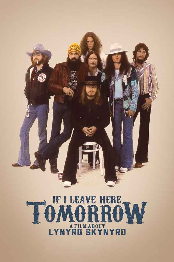 If I Leave Here Tomorrow: A Film About Lynyrd Skynyrd Poster 1