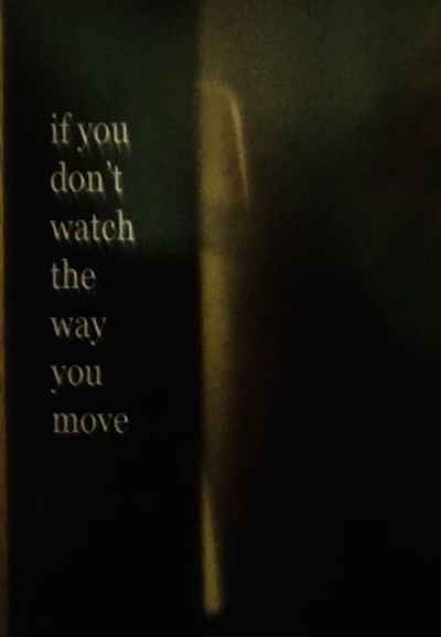 If You Don’t Watch the Way You Move