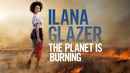 Ilana Glazer: The Planet Is Burning Poster 1