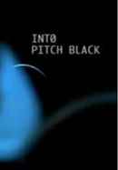 Into Pitch Black Poster 5