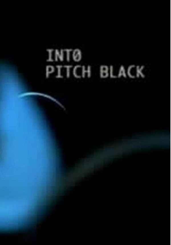 Into Pitch Black Poster 6
