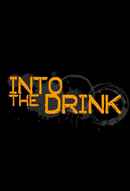 Into The Drink Poster 1