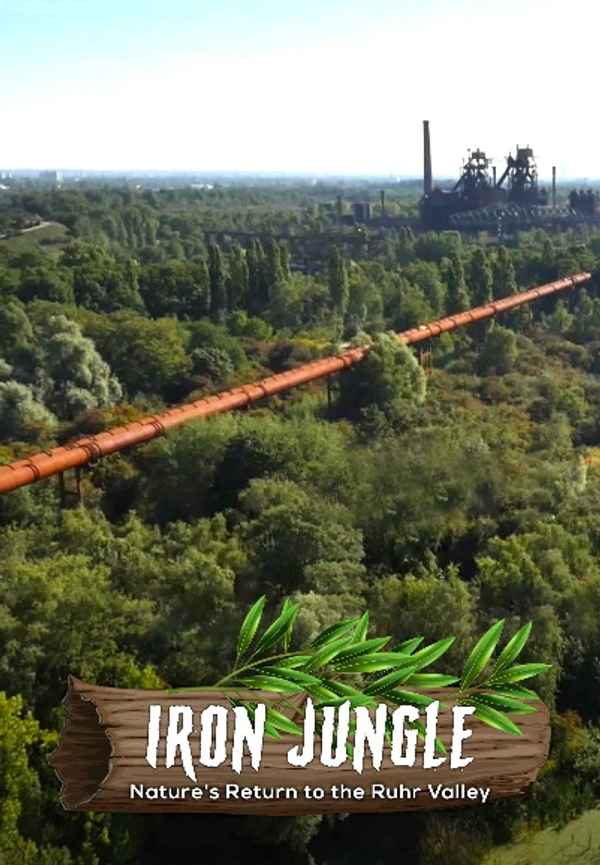 Iron Jungle - Nature's Return to the Ruhr Valley Poster 6