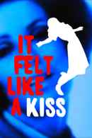 It Felt Like a Kiss Poster 1