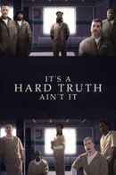 It's a Hard Truth Ain't It Poster 2