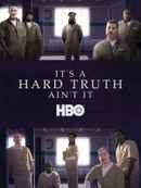 It's a Hard Truth Ain't It Poster 3