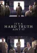It's a Hard Truth Ain't It Poster 5
