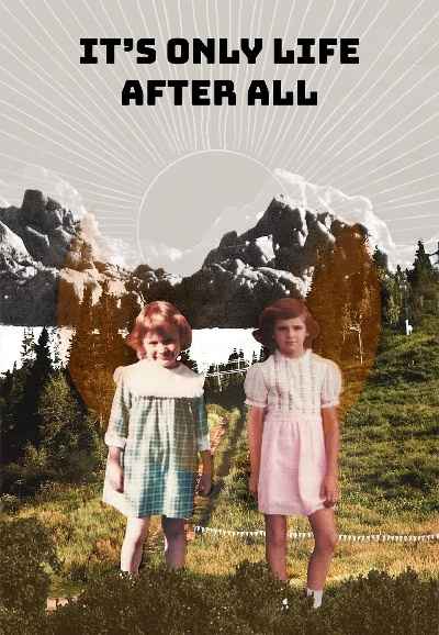 It's Only Life After All