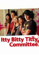 Itty Bitty Titty Committee Poster 6