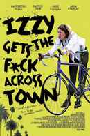 Izzy Gets the F*ck Across Town Poster 6