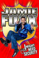 Jamie Foxx: I Might Need Security Poster 4