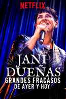 Jani Dueñas: Grandes fracasos de ayer y hoy Poster 4