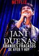 Jani Dueñas: Grandes fracasos de ayer y hoy Poster 6