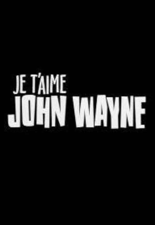 Je T'Aime John Wayne Poster 2