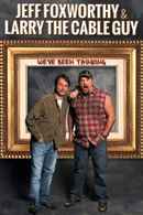Jeff Foxworthy and Larry the Cable Guy: We’ve Been Thinking... Poster 3