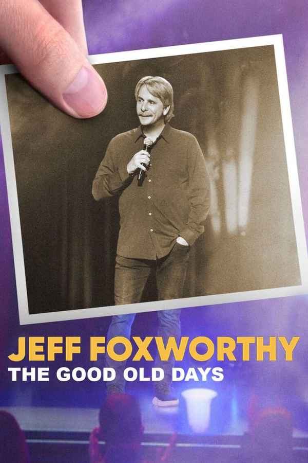 Jeff Foxworthy: The Good Old Days Poster 6
