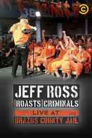 Jeff Ross Roasts Criminals: Live at Brazos County Jail Poster 5