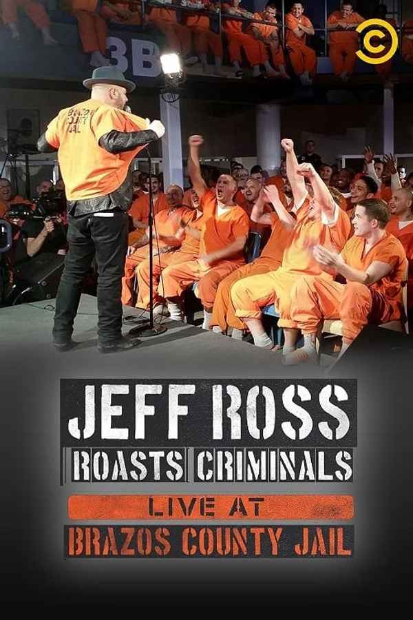 Jeff Ross Roasts Criminals: Live at Brazos County Jail Poster 5